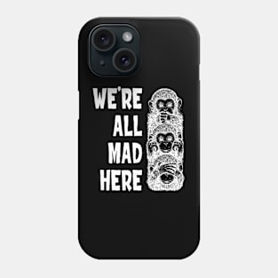 Three monkeys See nothing, say nothing, hear nothing Phone Case