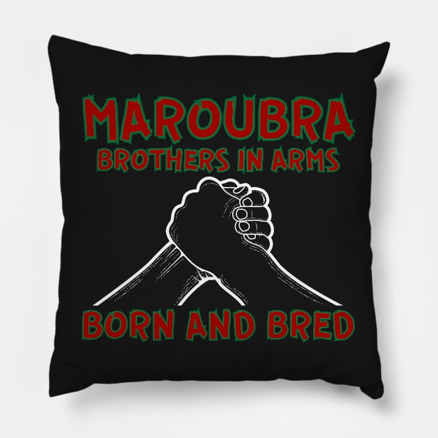 MAROUBRA - BROTHERS IN ARMS - BORN AND BRED - SOUTH SYDNEY COLOURS Pillow by SERENDIPITEE