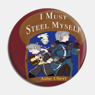 I Must Steel Myself Pin