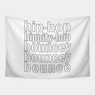 Hip Hop Hippity-Hop Bouncy Bouncy Bounce Tapestry