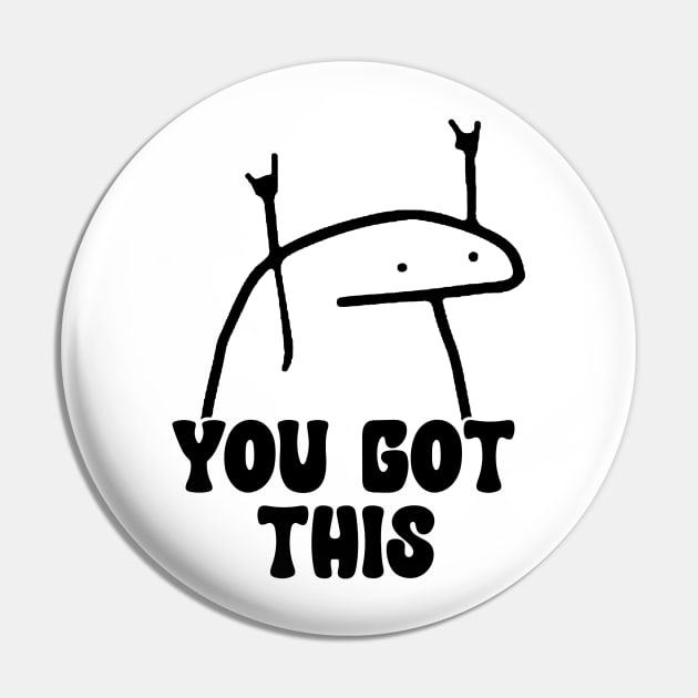 You Got This Meme shirt, Laminated shirt, Daily Inspiration Pin by CamavIngora