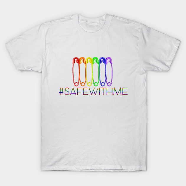 You're Safe With Me - Lgbtq - T-Shirt