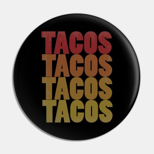 Retro Tacos Tacos Tacos Tacos Colorful Taco Lovers Pin