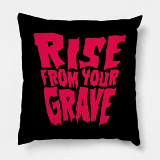Rise from your Grave Pillow