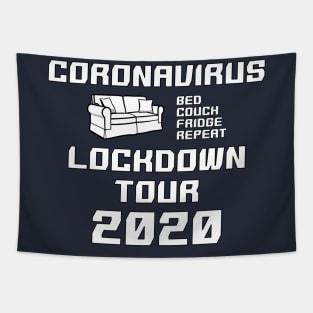 Coronavirus Lockdown Tour 2020 - Bed Couch Fridge Repeat - Quarantine rutine Tapestry