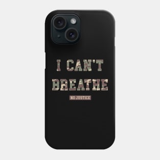 I CAN'T BREATHE camo Phone Case