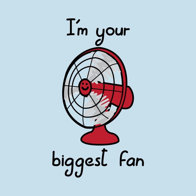 I'm your biggest fan by Cathalo