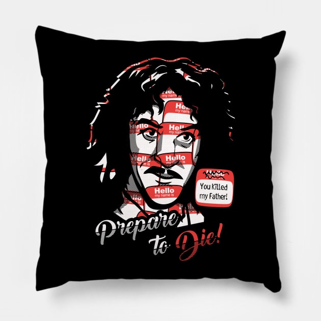 Prepare To Die Pillow by TrulyMadlyGeekly