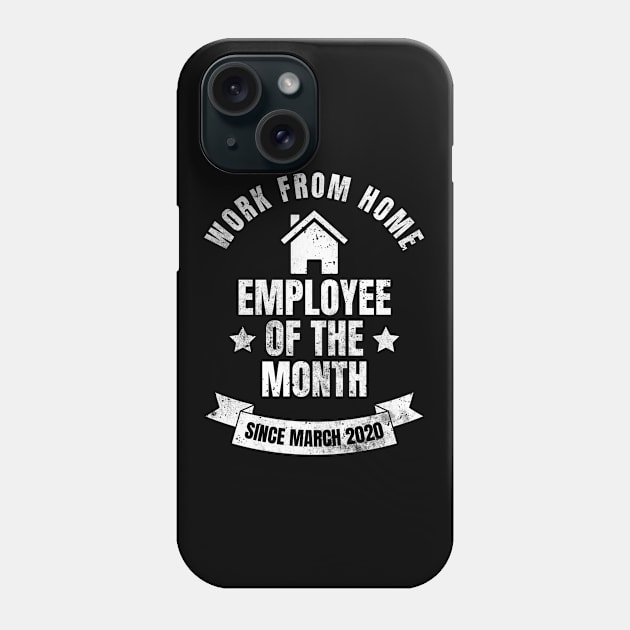 Employee Of The Month Since March 2020 Phone Case by Schwarzweiss