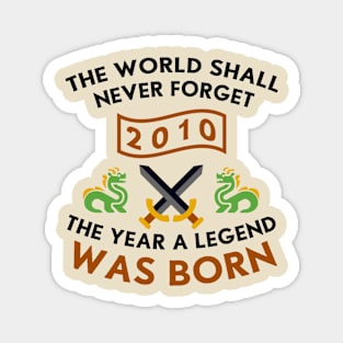 2010 The Year A Legend Was Born Dragons and Swords Design Magnet