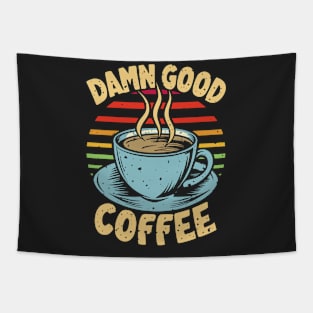 Damn good coffee!!! Tapestry