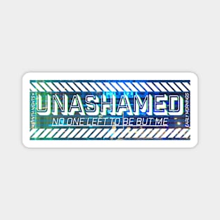 Unashamed 2 Magnet