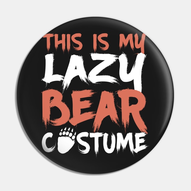 This Is My Lazy Bear Costume Pin by KsuAnn