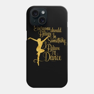 I Believe I’ll Dance Phone Case