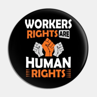 Workers Rights are Human Rights Pin