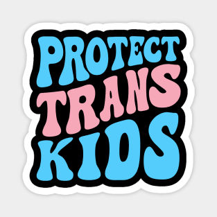 Protect Trans Kids Magnet