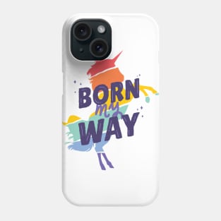 Unicorn quotes Born my way colorful Phone Case