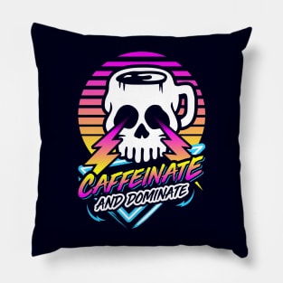 Caffeinate And Dominate (Skull Mug) Retro Neon Synthwave 80s 90s Pillow