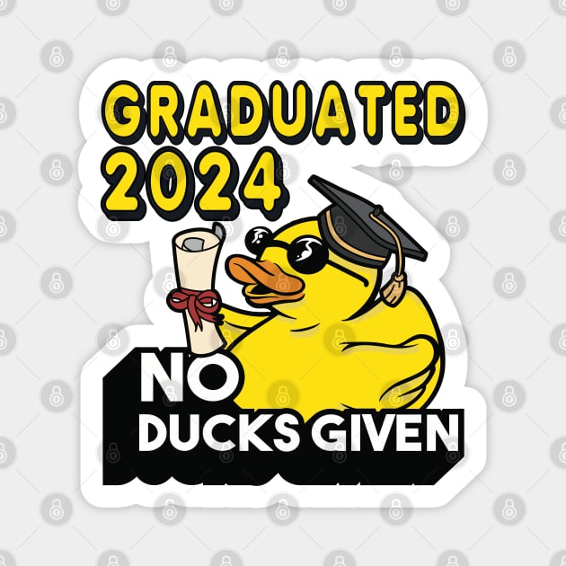 No Ducks Given - Graduated 2024 Graduation Magnet by RuftupDesigns