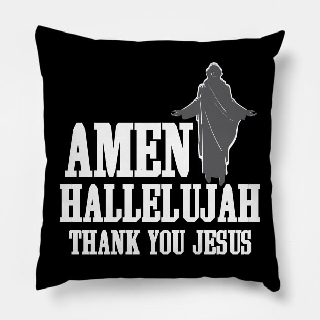 Amen, Hallelujah, Thank you Jesus, Jesus Christ, Faith Pillow by ChristianLifeApparel