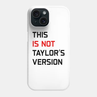 This Is Not Taylor’s Version Phone Case