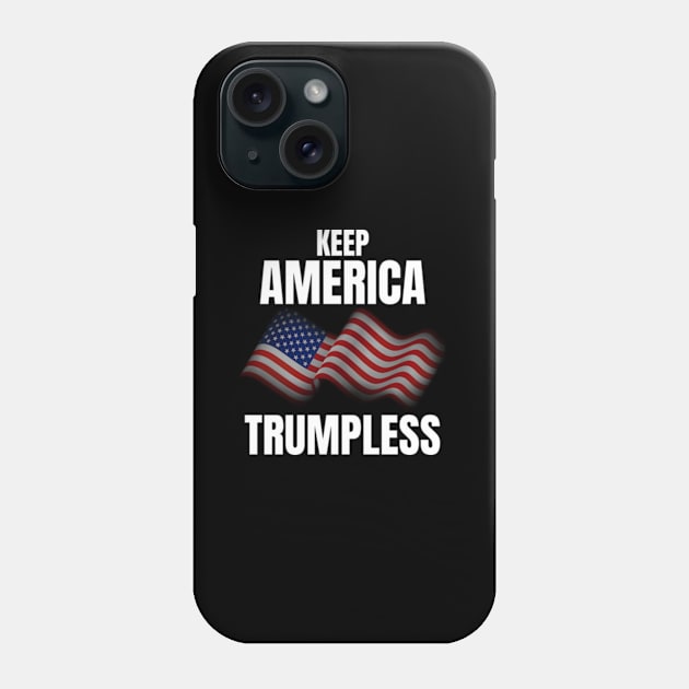 Keep America Trumpless Keep America Trumpless Phone Case by lam-san-dan