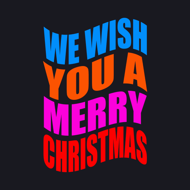 We wish you a Merry Christmas by Evergreen Tee