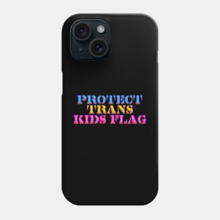 Protect Trans Kids Flag Design Phone Case