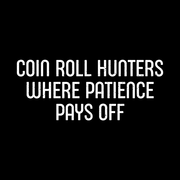 Coin Roll Hunters Where Patience Pays Off by trendynoize