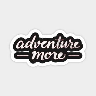 adventure more Magnet