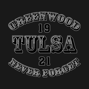 NEVER FORGET - BLACK WALL STREET - GREENWOOD 1921 T-Shirt