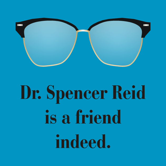 Dr. Spencer Reid is a friend indeed. by CrazyCreature