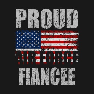 Military Proud Air Force Fiancee T-Shirt