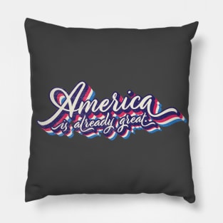 America is Already Great Pillow