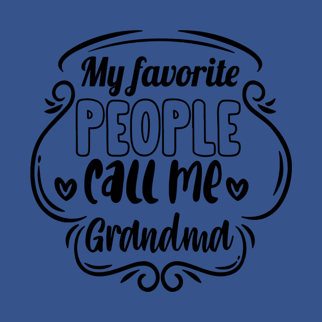 my favorite people call me grandma2 by Kyle Knight 