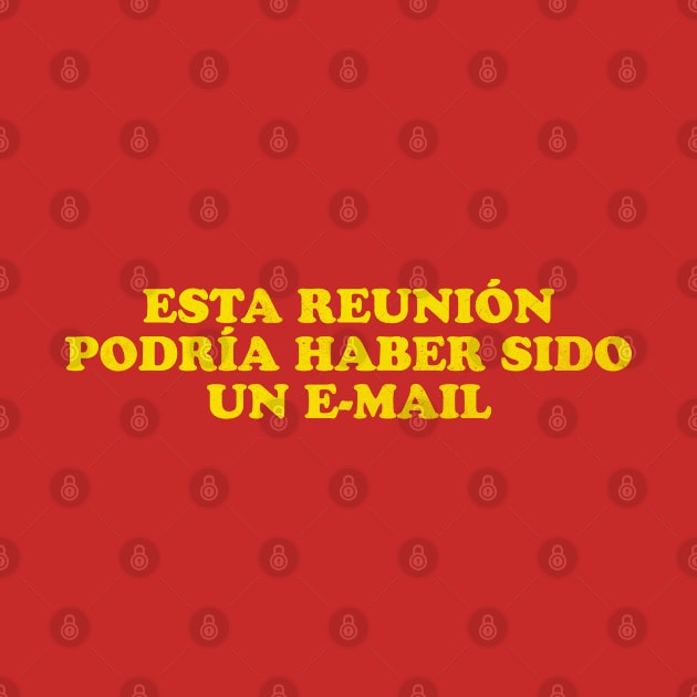 Esta reunión podría haber sido un e-mail by daparacami