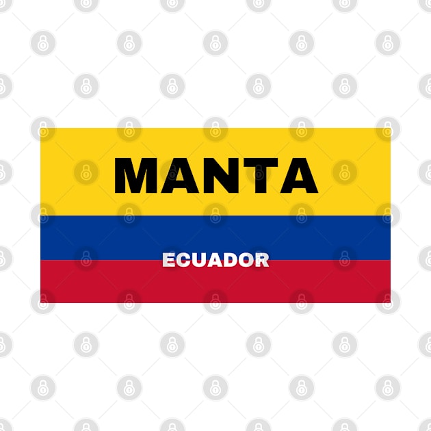 Manta City in Ecuadorian Flag Colors by aybe7elf
