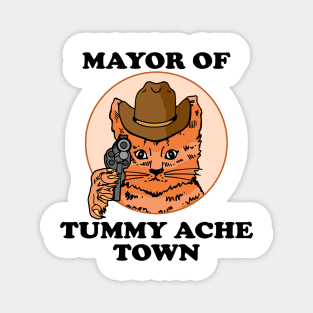 Mayor Of Tummy Ache Town Magnet
