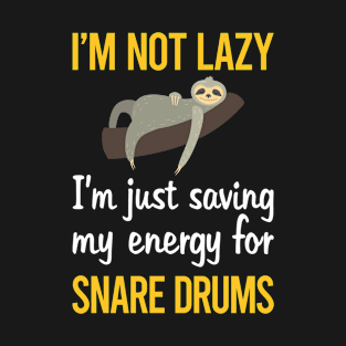 Saving Energy For Snare Drum Drums T-Shirt