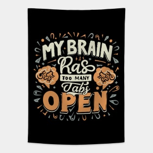 My Brain Has Too Many Tabs Open. Typography Tapestry