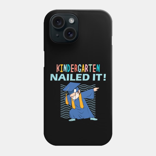 kindergarten nailed it kindergarten graduation gift Phone Case by DODG99