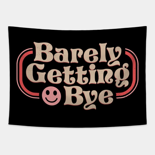 Barely Getting Bye Tapestry by barrettbiggers