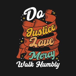 Do Justice Love Mercy Walk Humbly T-Shirt