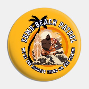 Sumo Beach Patrol: We're the Biggest Thing... Pin