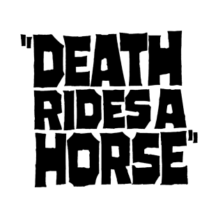 Death Rides a Horse T-Shirt