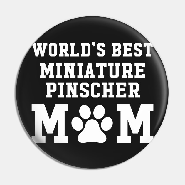 World’s Best Miniature Pinscher Mom Pin by xaviertodd