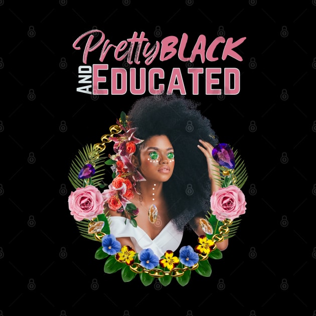 Pretty Black And Educated Melanin Queen by Hypnotic Highs