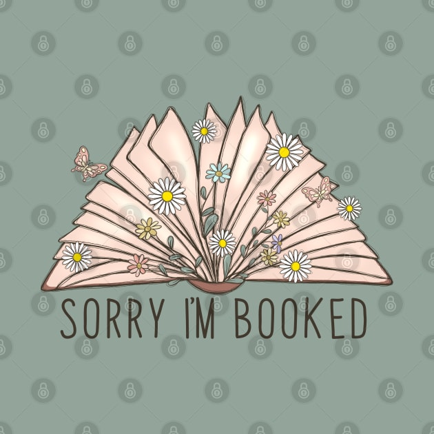 Sorry I'm Booked, Bookworm - Book Lover - Reader Vintage by JDVNart