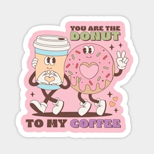 You Are The Donut To My Coffe Couple Love Matching Valentines Day Magnet