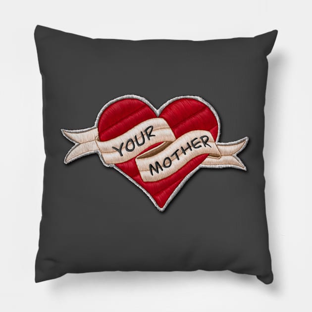 Your Mother Patch Pillow by Studio Lockhart